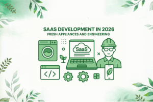 SaaS Development in 2026 Fresh Appliances and Engineering