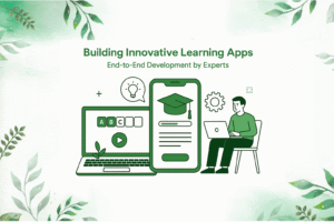 Building Innovative Learning Apps: End-to-End Development by Experts